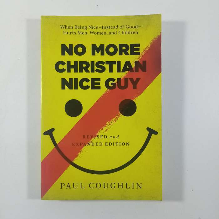 No More Christian Nice Guy by Paul Coughlin | Masculinity, Assertiveness, Faith