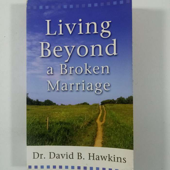 Living Beyond a Broken Marriage by Dr. David B. Hawkins | Healing, Faith, Relationship Recovery
