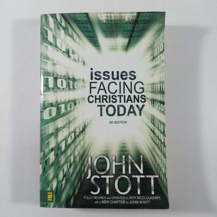 Issues Facing Christians Today by John Stott | Christian Ethics, Social Issues, Faith in Action