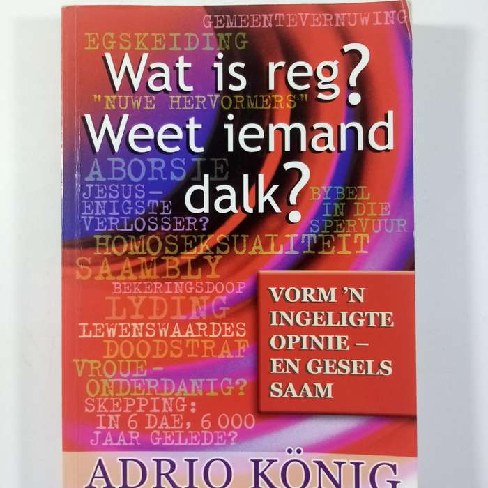 Wat is reg? Weet iemand dalk?  Adrio König | Etiek, Geregtigheid, Christelike Perspektief
