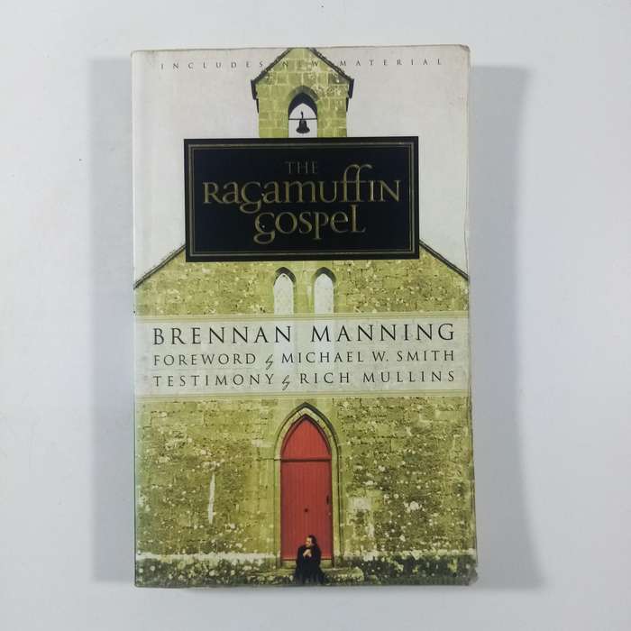The Ragamuffin Gospel by Brennan Manning | Grace, Authentic Faith, Christian Living
