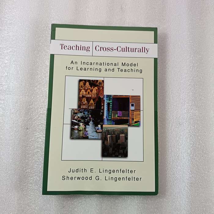 Teaching CrossCulturally by JudithE.& SherwoodG.Lingenfelter | Incarnational Education Model