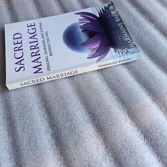Sacred Marriage  A True Story of Healing, Spirit Communication & Soulmate Bonds