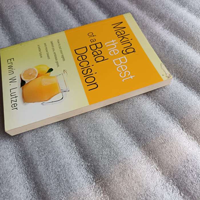 Making the Best of a Bad Decision by ErwinW.Lutzer | Regret, Grace, Christian SelfHelp