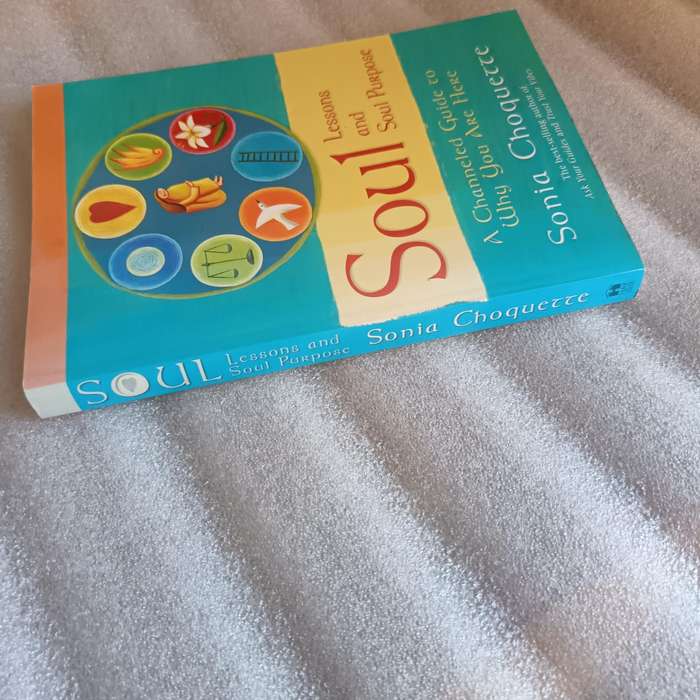 Soul Lessons and Soul Purpose by Sonia Choquette | Channeled Guide to Your Life Purpose