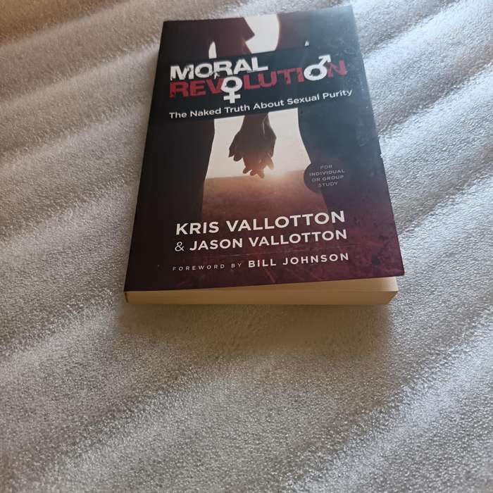 Moral Revolution: The Naked Truth About Sexual Purity by Kris & Jason Vallotton, Bill Johnson