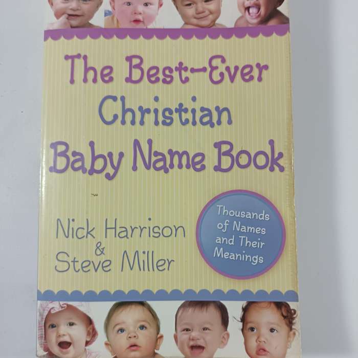 The BestEver Christian Baby Name Book by Nick Harrison & Steve Miller |  Christian Baby Names