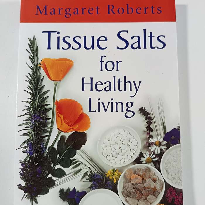 Tissue Salts for Healthy Living by Margaret Roberts | AZ Guide to Biochemic Cell Salts