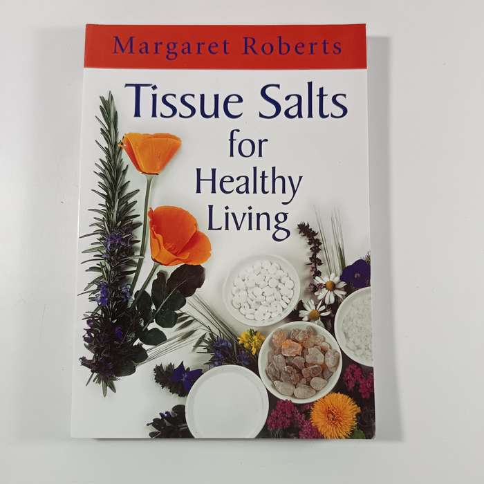 Tissue Salts for Healthy Living by Margaret Roberts | AZ Guide to Biochemic Cell Salts