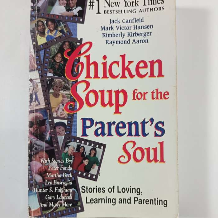Chicken Soup for the Parents Soul by Jack Canfield & Mark Victor Hansen | Uplifting Parenting Story