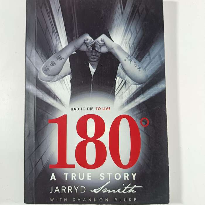 180 Degrees: Had to Die. To Live by Jarryd Smith | Personal Journey of Faith & Survival