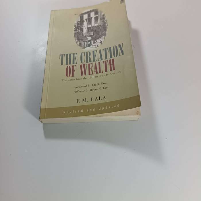 The Creation of Wealth  R. M. Lala | Principles & Practices of Wealth Building