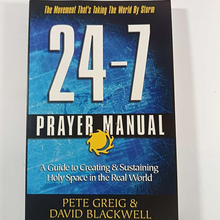 24-7 Prayer Manual - Creating & Sustaining Holy Space | David Blackwell & Pete Greig