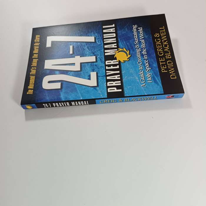 24-7 Prayer Manual - Creating & Sustaining Holy Space | David Blackwell & Pete Greig