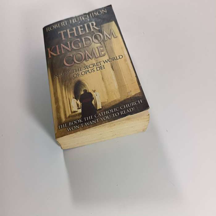 Their Kingdom Come  Robert Hutchison | Exposé of Opus Deis Power & Secrecy