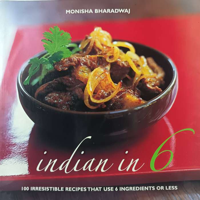 Indian in 6  Monisha Bharadwaj | Authentic Indian Recipes in 6 Ingredients or Less