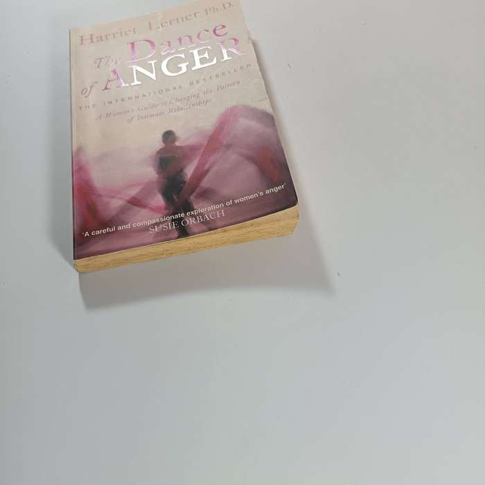 The Dance of Anger  Harriet Lerner | A Woman's Guide to Transforming Relationships