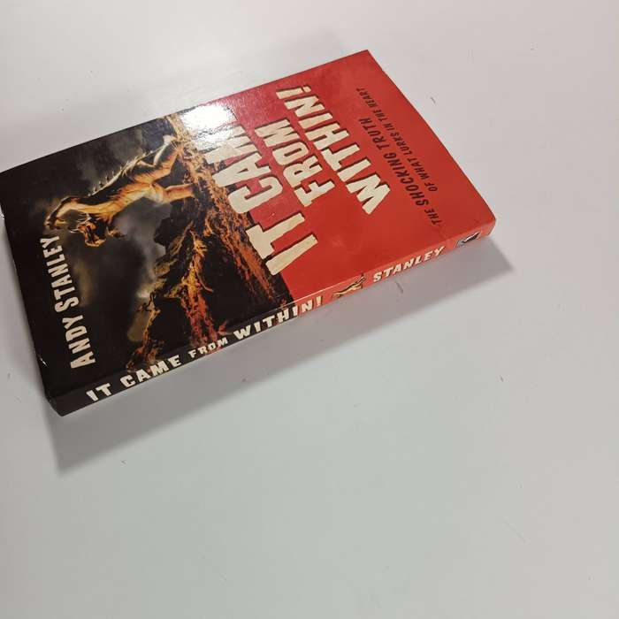 It Came from Within! The Shocking Truth of What Lurks in the Heart by Andy Stanley