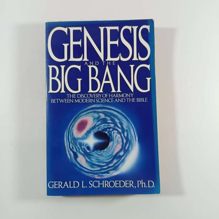 Genesis and the Big Bang by Gerald L. Schroeder | Science & Faith, Cosmology, Biblical Interpretatio