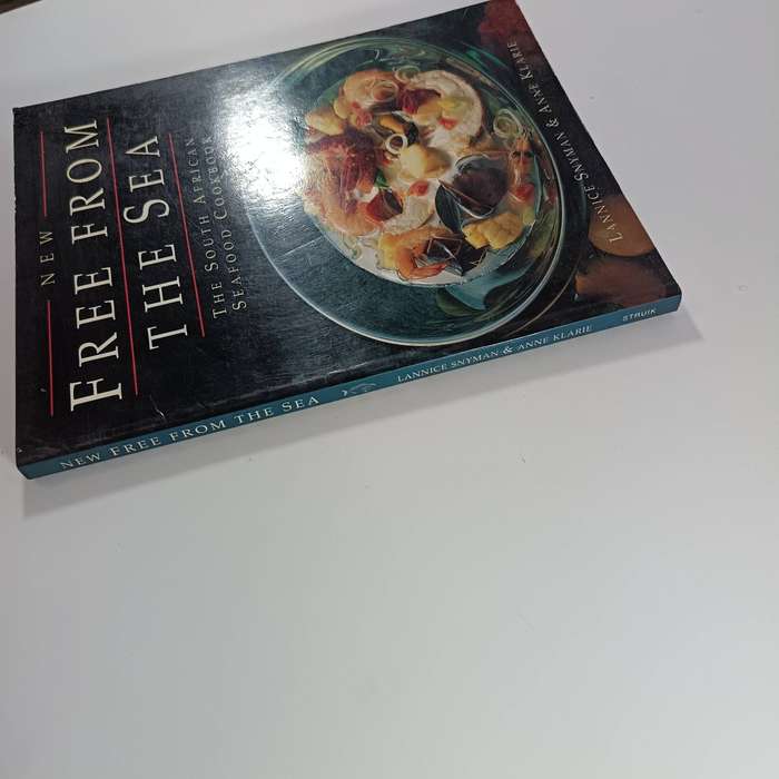 Free from the Sea: The South African Seafood Cookbook  Lannice Snyman & Anne Klarie | South African