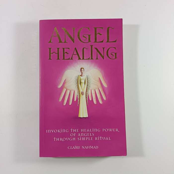 Angel Healing by Claire Nahmad | Invoking Angels & Spiritual Healing Rituals