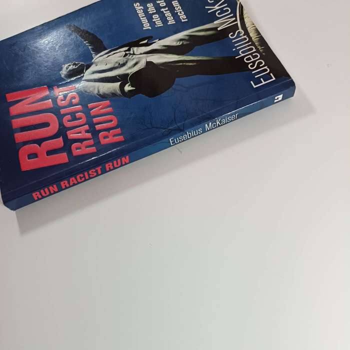 Run Racist Run: Journeys Into the Heart of Racism by Eusebius McKaiser | Social Analysis
