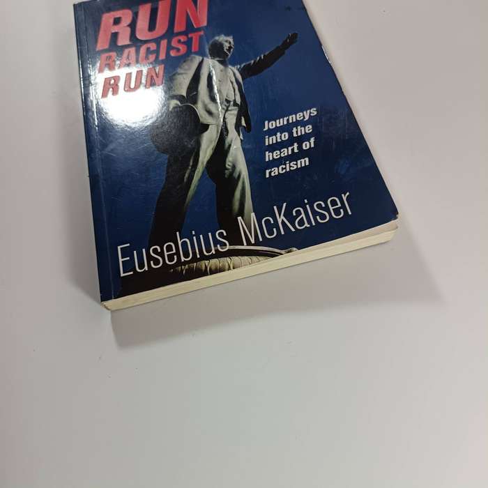 Run Racist Run: Journeys Into the Heart of Racism by Eusebius McKaiser | Social Analysis