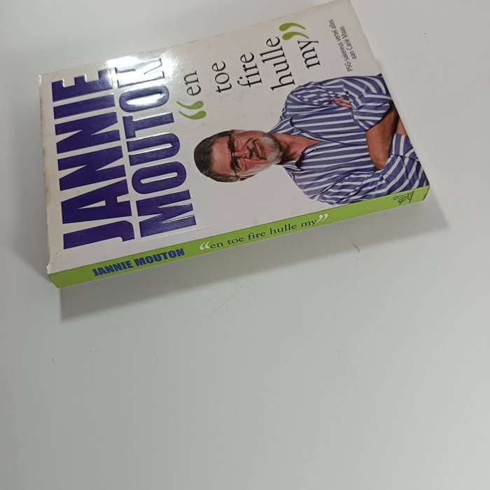 Jannie Mouton - En Toe Fire Hulle My deur Cari Maas