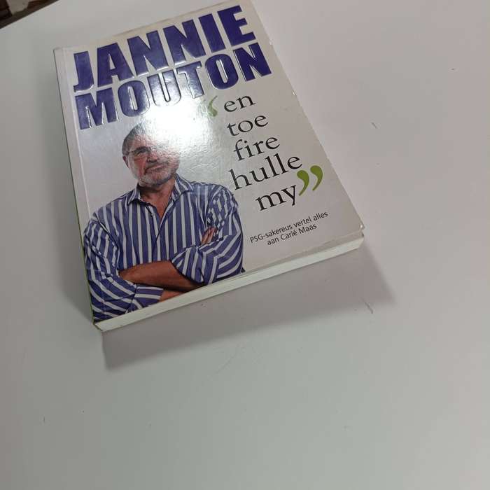 Jannie Mouton - En Toe Fire Hulle My deur Cari Maas