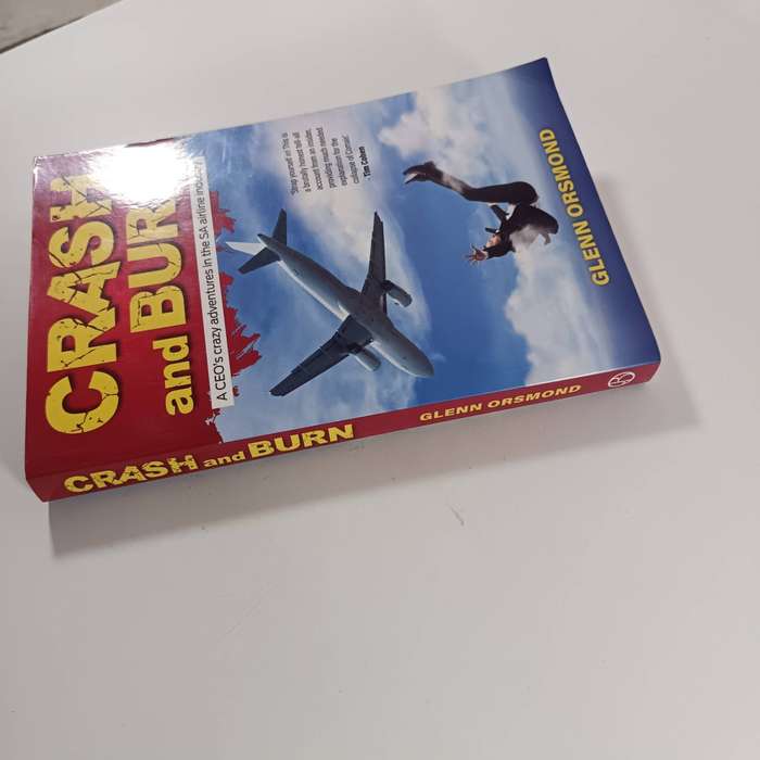 Crash and Burn: A CEO's Crazy Adventures in the SA Airline Industry by Glenn Orsmond
