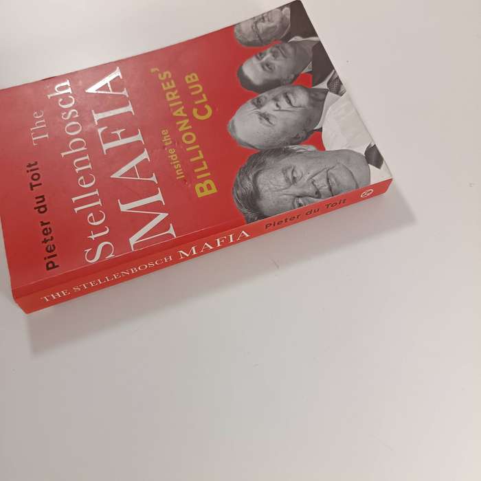 The Stellenbosch Mafia: Inside the Billionaire's Club by Pieter du Toit