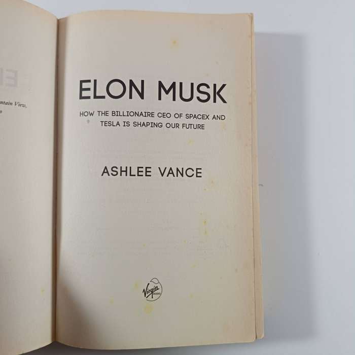 Elon Musk: Tesla, SpaceX, and the Quest for a Fantastic Future by Ashlee Vance