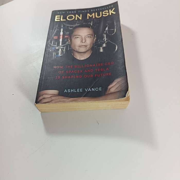 Elon Musk: Tesla, SpaceX, and the Quest for a Fantastic Future by Ashlee Vance