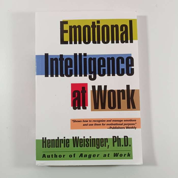 Emotional Intelligence at Work by Hendrie Weisinger | Workplace Skills & Success
