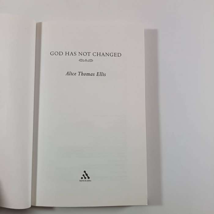 God Has Not Changed by Alice Thomas Ellis | Christian Reflections, Faith, Spiritual Insights