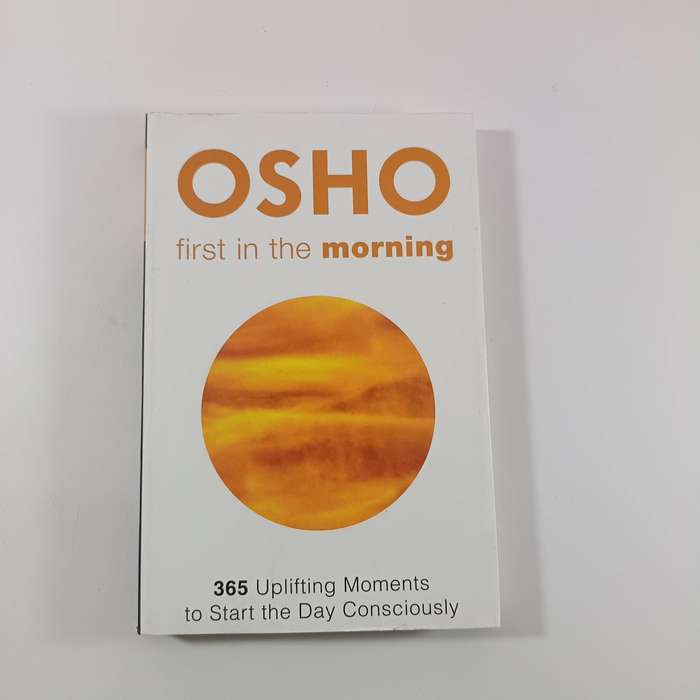 First in the Morning by Osho | 365 Daily Reflections, Mindfulness, Spiritual Growth