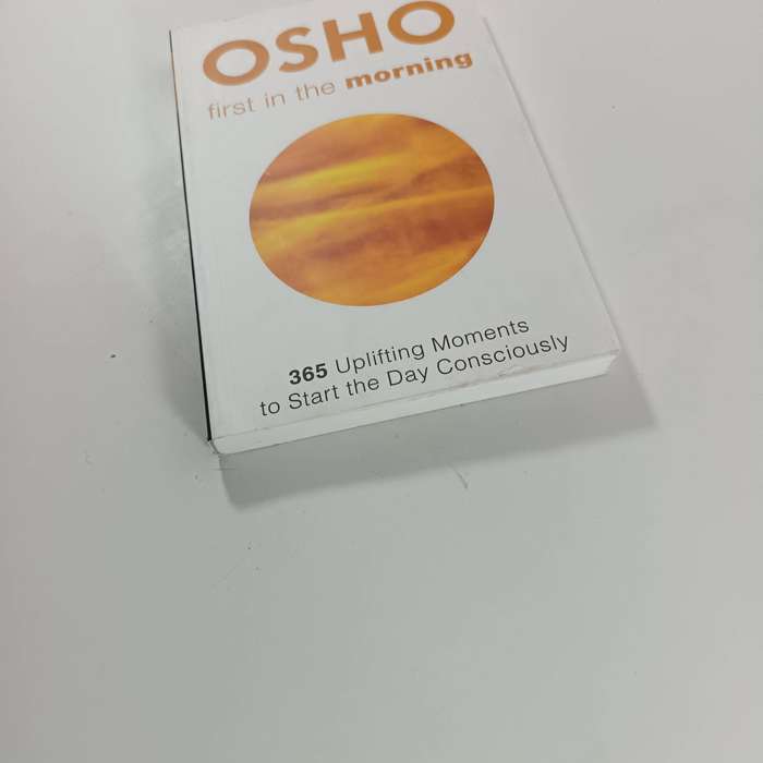 First in the Morning by Osho | 365 Daily Reflections, Mindfulness, Spiritual Growth