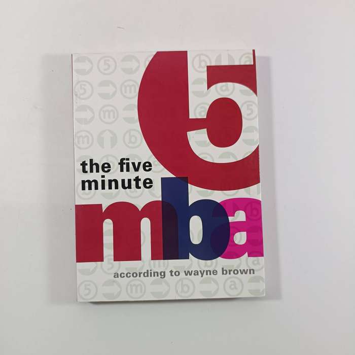 The Five-Minute MBA by Wayne Brown | Business, Leadership, Strategy, Success