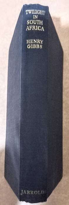 Hardcover. Twilight in South Africa by Henry Gibbs