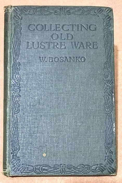 Hardcover 1916. Collecting old lustre ware