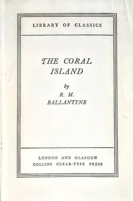 Hardcover. Library of Classics, The Coral Island by R.M Ballantine