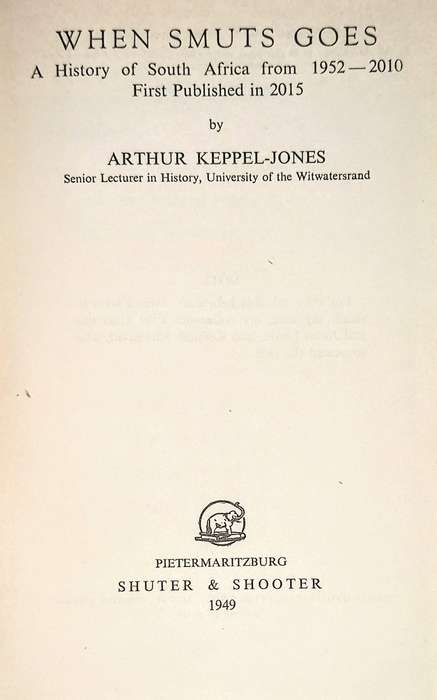 Hardcover 1949. When Smuts Goes by Arthur Keppel-Jones