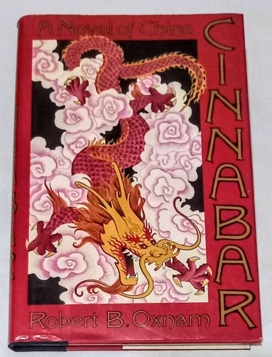First Edition. Hardcover 1990. Cinnabar, A Novel of China