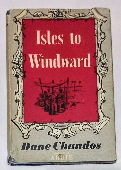 First Edition. Hardcover 1955. Isles to Windward