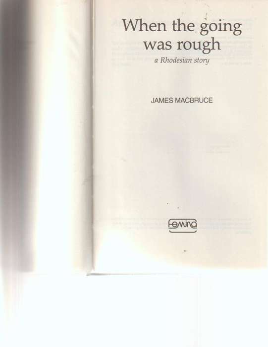 WHEN THE GOING WAS ROUGH, A RHODESIAN STORY