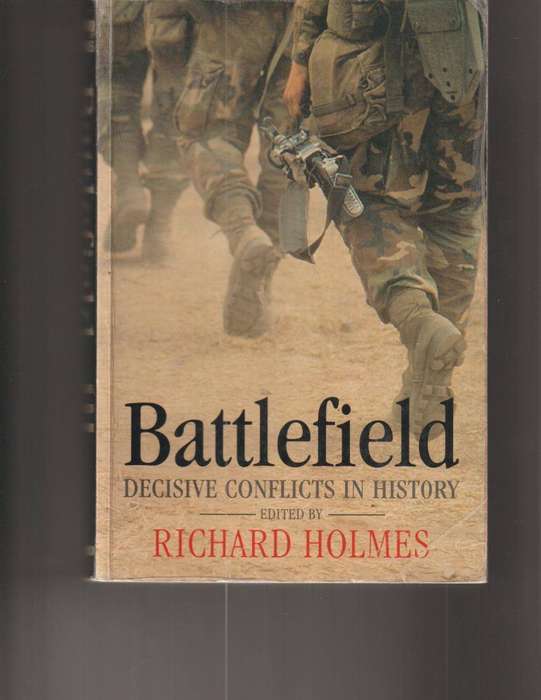 BATTELFIELD, DECISIVE CONFLICTS IN HISTORY