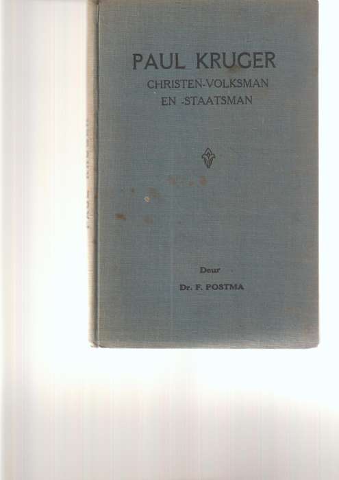 PAUL KRUGER, CHRISTEN, VOLKSMAN EN STAATSMAN