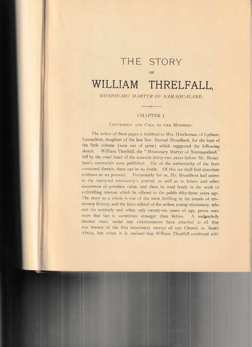 THE STORY OF WILLIAM THRELFALL MISSIONARY MARTYR OF NAMAQUALAND, 1 ST ED. 1910