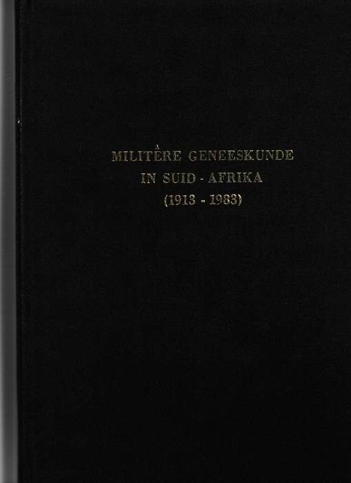 MILITERE GENEESKUNDE IN SUID-AFRIKA 1913-1983