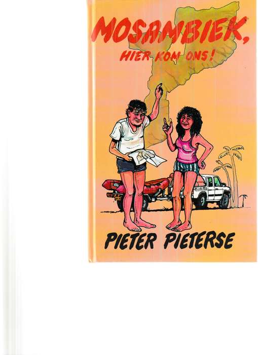 MOSAMBIEK, HIER KOM ONS deur PIETER PIETERSE *geteken*